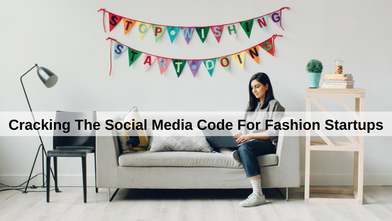 Cracking the social media code for fashion startup